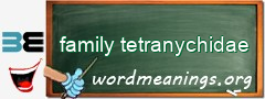 WordMeaning blackboard for family tetranychidae
